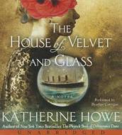 House of Velvet and Glass, Unabridged the Low-Price CD di Katherine Howe edito da Hyperion Books