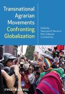 Transnational Agrarian Movements Confronting Globalization di SM Borras Jr edito da John Wiley & Sons