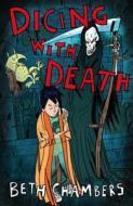 Dicing with Death di Beth Chambers edito da Bloomsbury Publishing PLC
