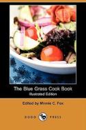 The Blue Grass Cook Book (Illustrated Edition) (Dodo Press) edito da Dodo Press