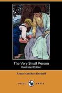 The Very Small Person (Illustrated Edition) (Dodo Press) di Annie Hamilton Donnell edito da Dodo Press