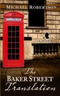 The Baker Street Translation di Michael Robertson edito da Thorndike Press
