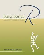 Bare-Bones R di Thomas P. Hogan edito da SAGE Publications, Inc