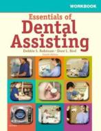 Workbook For Essentials Of Dental Assisting di Debbie S. Robinson, Doni L. Bird edito da Elsevier - Health Sciences Division