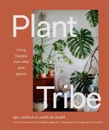 Plant Tribe di Igor Josifovic, Judith de Graaf edito da Abrams & Chronicle Books