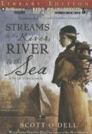 Streams to the River, River to the Sea: A Novel of Sacagawea di Scott O'Dell edito da Brilliance Audio