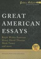 Great American Essays di Ralph Waldo Emerson, Henry David Thoreau, Mark Twain edito da Brilliance Audio