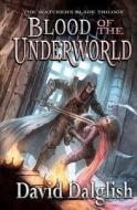 Blood of the Underworld di David Dalglish edito da Createspace