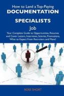 How to Land a Top-Paying Documentation Specialists Job: Your Complete Guide to Opportunities, Resumes and Cover Letters, Interviews, Salaries, Promoti edito da Tebbo