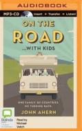 On the Road...with Kids di John Ahern edito da Bolinda Audio