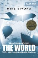 Traveling Around the World with Mike and Barbara Bivona di Mike Bivona edito da iUniverse