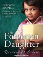 The Forgotten Daughter di Renita D'Silva edito da Tantor Audio