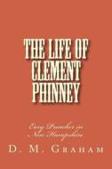 The Life of Clement Phinney di D. M. Graham edito da Createspace
