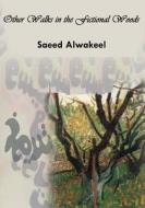 Other Walks in the Fictional Woods di Dr Saeed Alwakeel edito da Createspace