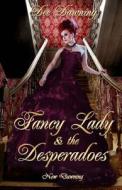 Fancy Lady & the Desperadoes di Dee Dawning edito da Createspace
