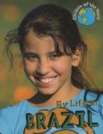 My Life in Brazil di Alex Woolf, Patience Coster edito da Cavendish Square Publishing