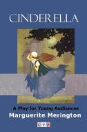 Cinderella: A Play for Young Audiences di Marguerite Merington edito da Createspace