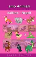 Amo Animali Italiano - Nepali di Gilad Soffer edito da Createspace
