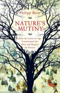 Nature's Mutiny di Philipp Blom edito da Pan Macmillan