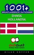 1001+ Grundlaeggende Saetninger Dansk - Hollandsk di Gilad Soffer edito da Createspace