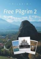 Free Pilgrim 2 di Pilgrim edito da FriesenPress