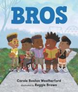 Bros di Carole Boston Weatherford edito da CANDLEWICK BOOKS