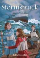 Stormstruck di Cathy Beveridge edito da Ronsdale Press