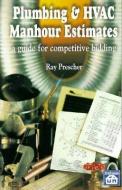 Plumbing & HVAC Manhour Estimates di Ray E. Prescher edito da CRAFTSMAN PR
