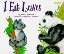 I Eat Leaves di Joann Vandine edito da Mondo Publishing