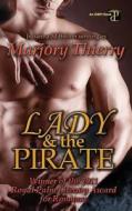 Lady and the Pirate di J. Marjory Thierry edito da International Digital Book Publishing Incorpo