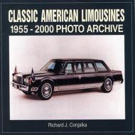 Classic American Limousines 1955-2000 Photo Archive di Richard Conjalka edito da ICONOGRAPHICS