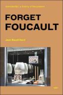 Forget Foucault di Jean Baudrillard edito da Autonomedia