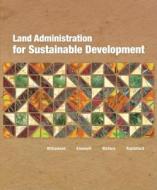 Land Administration For Sustainable Development di Ian Williamson, Stig Enemark, Jude Wallace, Abbas Rajabifard edito da Esri Press