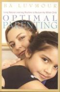 Optimal Parenting di Ba Luvmour edito da Sentient Publications, Llc