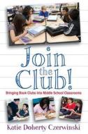 Join the Club! di Katie Doherty Czerwinski edito da Choice Literacy