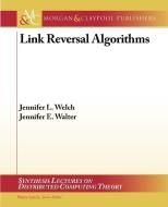 Link Reversal Algorithms di Jennifer Walter, Jennifer Welch edito da Morgan & Claypool Publishers
