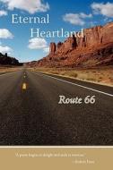 Eternal Heartland: Route 66 edito da Eber & Wein Publishing