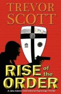 Rise of the Order di Trevor Scott edito da SALVO PR