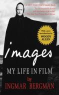 Images: My Life in Film di Ingmar Bergman edito da ARCADE PUB