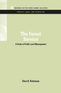 The Forest Service di Glen O. (University of Virginia Robinson edito da Taylor & Francis Inc