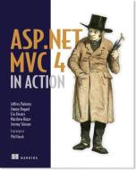 ASP.NET MVC 4 in Action di Jeffrey Palermo, Jimmy Bogard, Eric Hexter edito da MANNING PUBN