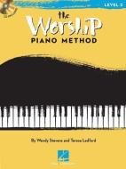 The Worship Piano Method: Book 2 di Wendy Stevens, Teresa Ledford edito da HAL LEONARD PUB CO