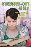 Stressed Out Girl? di Annie Belfield edito da JASMINE HEALTH