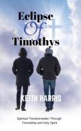 Eclipse of Timothys di Keith Harris edito da CaryPress Publishing