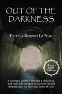 Out of the Darkness di Patricia Bennett Laprise edito da Mason Marshall Press