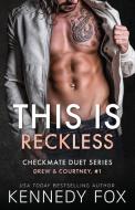 THIS IS RECKLESS: DREW AND COURTNEY di KENNEDY FOX edito da LIGHTNING SOURCE UK LTD