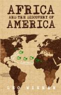 Africa and the Discovery of America di Leo Wiener edito da Lushena Books