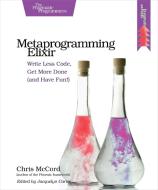 Metaprogramming Elixir di Chris McCord edito da The Pragmatic Programmers