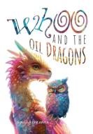 Whoo and the oil dragons di Eric Ansley edito da Khaled Homaidan