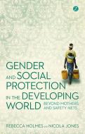 Gender and Social Protection in the Developing World di Rebecca Holmes, Nicola Jones edito da Zed Books Ltd